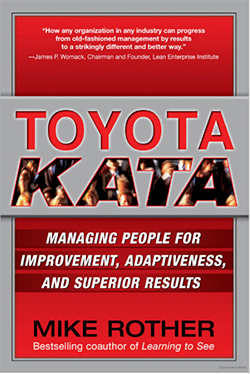 Book - Toyota Kata: Managing People for Improvement, Adaptiveness, and Superior Results by Mike Rother