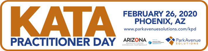 Banner - Kata Practitioner Day Phoenix, February 26, 2020 by Park Avenue Solutions and Arizona Manufacturing Extension Partnership